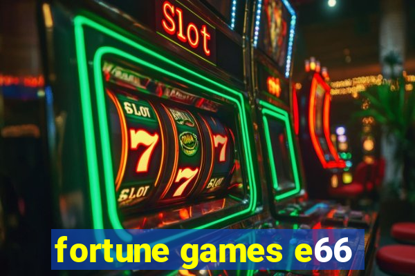 fortune games e66